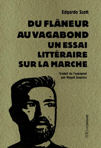 Du Flâneur au vagabond - Essai littéraire sur la marche: Un essai littéraire sur la marche