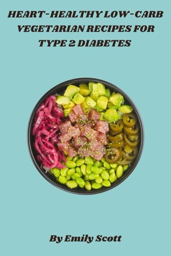 Heart-Healthy Low-Carb Vegetarian Recipes for Type 2 Diabetes