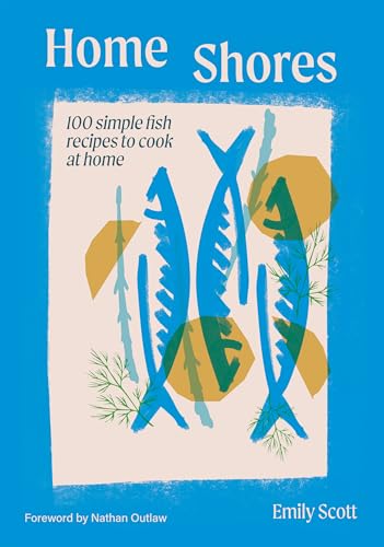 Home Shores: Fish Recipes for Every Day von Hardie Grant London Ltd.