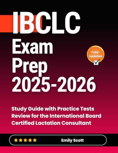 IBCLC Exam Prep 2025-2026: Study Guide with Practice Tests Review for the International Board Certified Lactation Consultant