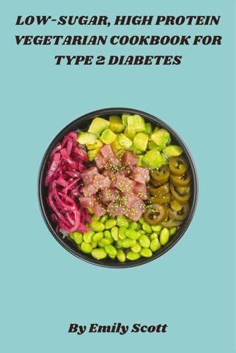 Low-Sugar, High Protein Vegetarian Cookbook for Type 2 Diabetes