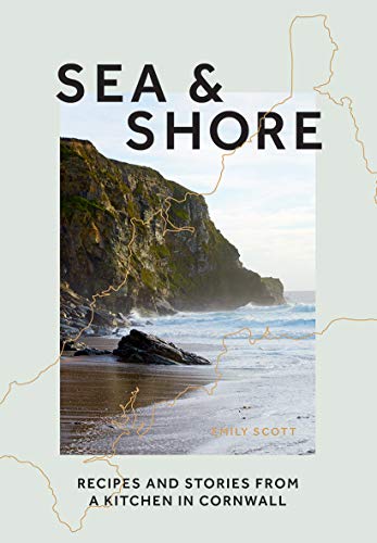 Sea & Shore: Recipes and Stories From a Kitchen in Cornwall von Hardie Grant Books