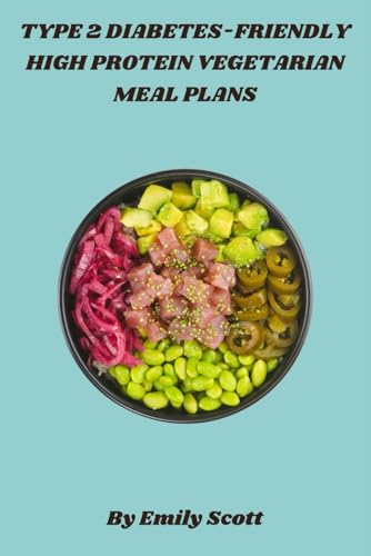 Type 2 Diabetes-Friendly High Protein Vegetarian Meal Plans