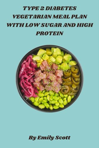 Type 2 Diabetes Vegetarian Meal Plan with Low Sugar and High Protein