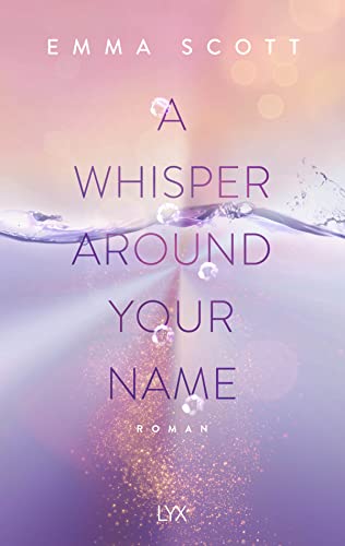 A Whisper Around Your Name (Das Dreamcatcher-Duett, Band 1)