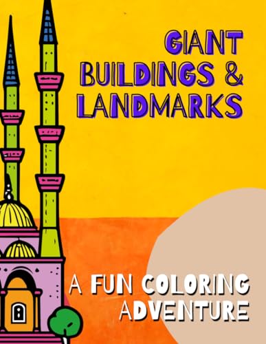 Giant Buildings and Landmarks: A Fun Coloring Adventure (Coloring Books - Ages 3-7) von Independently published