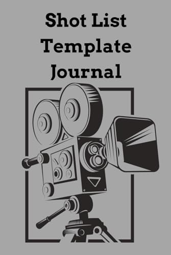 Shot list Field Guide: Crafting Visual Stories one Frame at a time: A Shot List Journal for Filmmakers von Independently published
