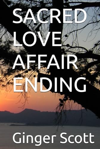 SACRED LOVE AFFAIR ENDING von Independently published