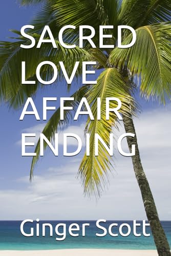 SACRED LOVE AFFAIR ENDING von Independently published