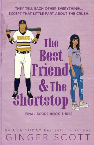 The Best Friend and the Shortstop: A fake dating, friends-to-lovers, college sports romance (The Final Score Series, Band 3) von Independently published