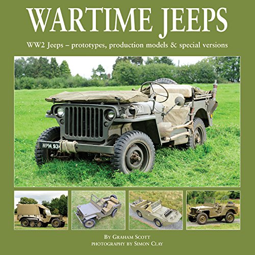 Wartime Jeeps: WW2 Jeeps - Prototypes, Production Models & Special Versions