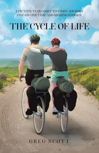 The Cycle Of Life: A Fifteen-Year Coast-to-Coast Journey One-on-One Time and Sharing Stories von Tellwell Talent