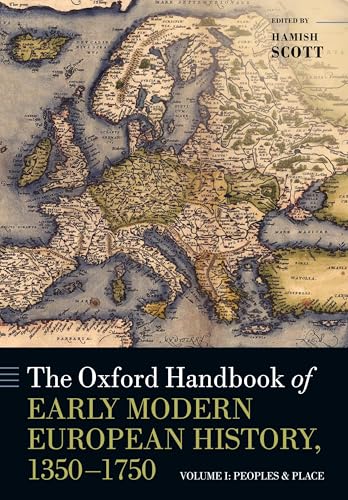 The Oxford Handbook of Early Modern European History, 1350-1750: Volume I: Peoples and Place (Oxford Handbooks, Band 1) von OUP Oxford