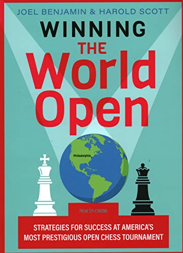 Winning the World Open: Strategies for Success at Americas Most Prestigious Open Chess Tournament