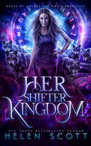 Her Shifter Kingdom (House of Wolves and Magic, Band 5)