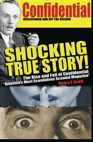 Shocking True Story: The Rise and Fall of Confidential, "America's Most Scandalous Scandal Magazine"