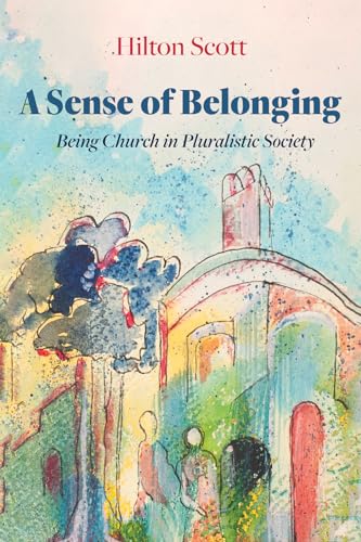 A Sense of Belonging: Being Church in Pluralistic Society von Resource Publications