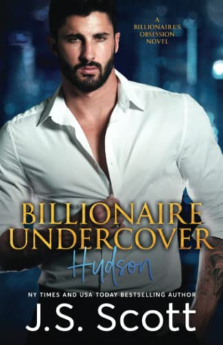 Billionaire Undercover: The Billionaire's Obsession ~ Hudson Billionaire Undercover: The Billionaire's Obsession ~ Hudson von Independently Published