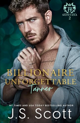 Billionaire Unforgettable ~ Tanner: (Montana Billionaires #2) (The Billionaire's Obsession, Band 21) von Independently published