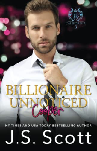 Billionaire Unnoticed ~ Cooper (California Billionaires #3) (The Billionaire's Obsession, Band 17) von Independently published
