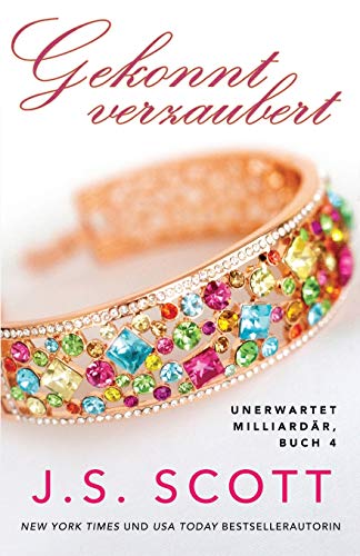 Gekonnt verzaubert (Unerwartet Milliardär, Band 4)