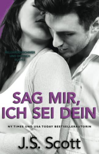 Sag mir, ich sei dein (Milliardenschwer und britisch, Band 2)