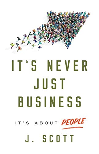 It's Never Just Business: It's about People von Lioncrest Publishing