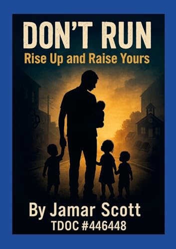 Don’t Run: Rise Up and Raise Yours A Young Father’s Blueprint for Legacy, Not Statistics: A Young Father’s Blueprint for Legacy, Not Statistics von Lulu.com