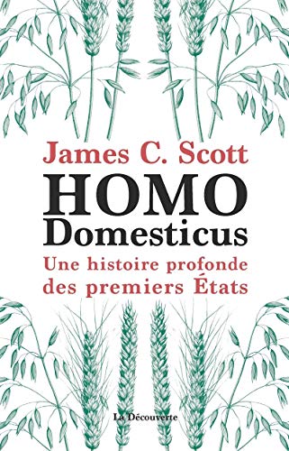 Homo domesticus - Une histoire profonde des premiers Etats