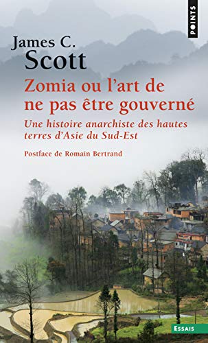 Zomia ou l'art de ne pas être gouverné: Une histoire anarchiste des hautes terres dAsie du Sud-Est von Points