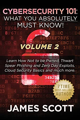 Cybersecurity 101: What You Absolutely Must Know! - Volume 2: Learn JavaScript Threat Basics, USB Attacks, Easy Steps to Strong Cybersecurity, Defense ... Against Data Exfiltration and much more! von CREATESPACE