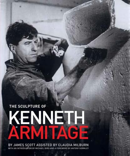 The Sculpture of Kenneth Armitage: With a Complete Inventory of Works von Lund Humphries Publishers Ltd