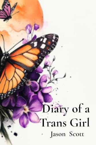Diary of a Trans Girl Diary of a Trans Girl