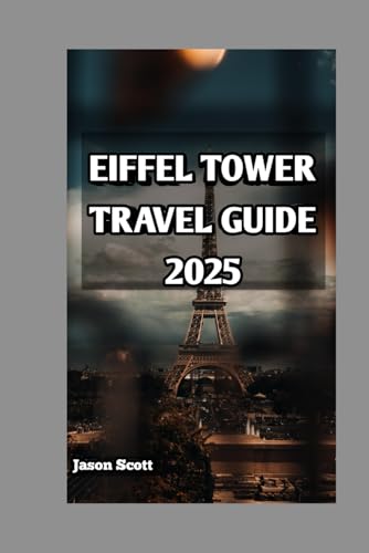 Eiffel Tower Travel Guide: Beyond the Tower: A Complete Guide to Paris Iconic Landmark & Hidden Gem (Exciting Tourist Spots In France that will make your visit worthwhile, Band 2) Eiffel Tower Travel Guide: Beyond the Tower: A Complete Guide to Paris Iconic Landmark & Hidden Gem (Exciting Tourist Spots In France that will make your visit worthwhile, Band 2) von Independently published