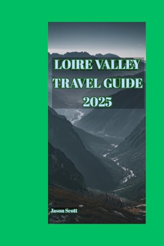 LOIRE VALLEY TRAVEL GUIDE 2025: Unlock the Magic of France's Historic Heart (Exciting Tourist Spots In France that will make your visit worthwhile, Band 9) LOIRE VALLEY TRAVEL GUIDE 2025: Unlock the Magic of France's Historic Heart (Exciting Tourist Spots In France that will make your visit worthwhile, Band 9) von Independently published