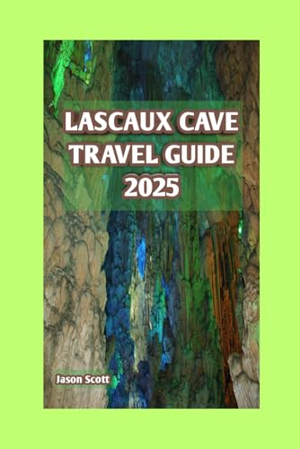 Lascaux Cave Travel Guide: Echoes Of The Stone Age: The Hidden Stories Of Lascaux (Exciting Tourist Spots In France that will make your visit worthwhile, Band 4) Lascaux Cave Travel Guide: Echoes Of The Stone Age: The Hidden Stories Of Lascaux (Exciting Tourist Spots In France that will make your visit worthwhile, Band 4) von Independently published