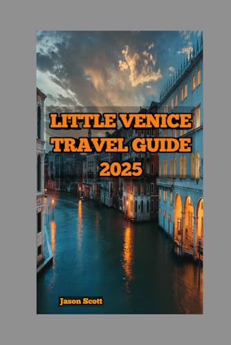 Little Venice Travel Guide: Explore, Stroll, and Fall in Love with London’s Little Venice (Exciting Tourist Spots In France that will make your visit worthwhile, Band 14) von Independently published