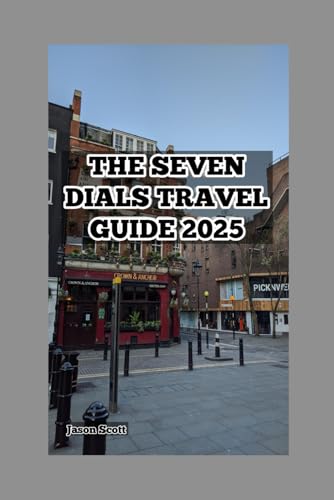 The Seven Dials Travel Guide: Discover The London That Locals Love (Enjoyable London Tourist spots you should not miss, Band 8) von Independently published