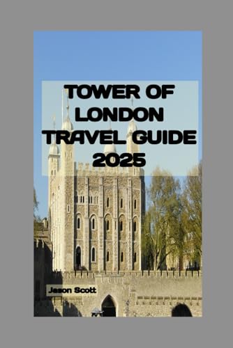 Tower of London Travel Guide: Step Inside London’s Infamous Tower: Legends, Lies, and Lost Soulstep Inside London’s Infamous Tower: Legends, Lies, and Lost Souls Tower of London Travel Guide: Step Inside London’s Infamous Tower: Legends, Lies, and Lost Soulstep Inside London’s Infamous Tower: Legends, Lies, and Lost Souls von Independently published
