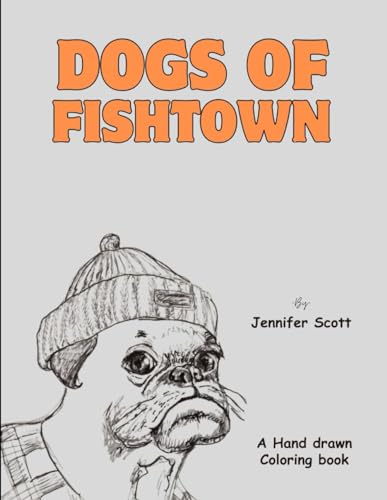 Dogs of Fishtown: A Hand drawn Coloring book von Independently published