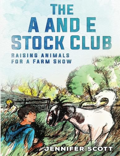 The A and E Stock club: Raising Animals for a Farm Show von Independently published