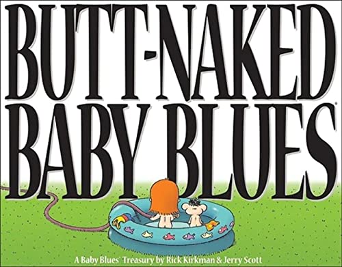 Butt-Naked Baby Blues: A Baby Blues Treasury