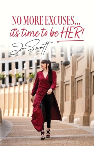 No More Excuses... it's time to be HER! von Palmetto Publishing
