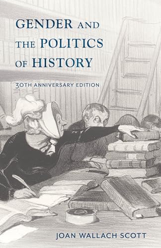 Gender and the Politics of History: 30th Anniversary Edition (Gender and Culture) von Columbia University Press