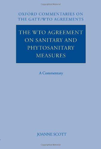The WTO Agreement on Sanitary and Phytosanitary Measures: A Commentary (Oxford Commentaries on Gatt/WTO Agreements)
