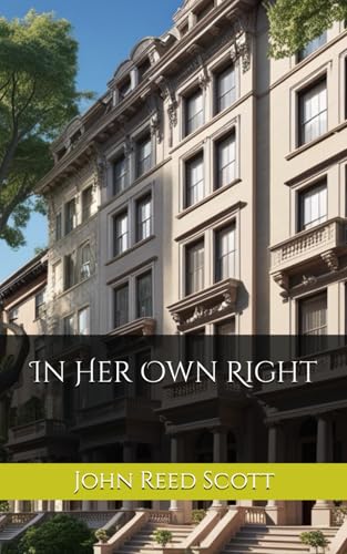 In Her Own Right: Fortune, Intrigue, and the Fight for Independence von Independently published