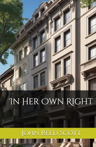 In Her Own Right: Fortune, Intrigue, and the Fight for Independence von Independently published