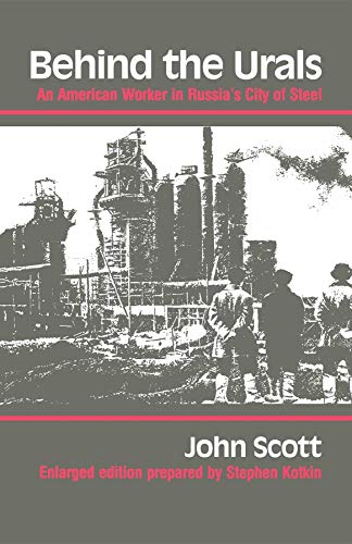 Behind the Urals: An American Worker in Russia's City of Steel (A Midland Book, Band 536)