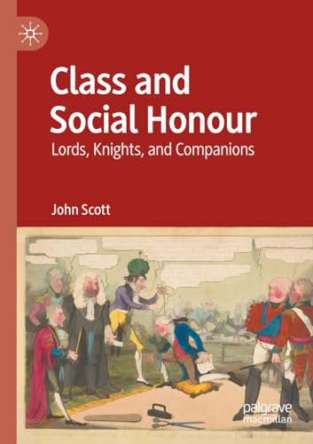 Class and Social Honour: Lords, Knights, and Companions von Palgrave Macmillan