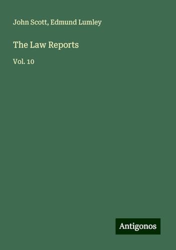 The Law Reports: Vol. 10 von Antigonos Verlag